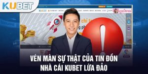 Cộng đồng bóc phốt Kubet lừa đảo - Đập Tan Tin Đồn